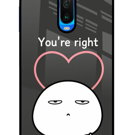 You're Right Poco X2 Glass Case
