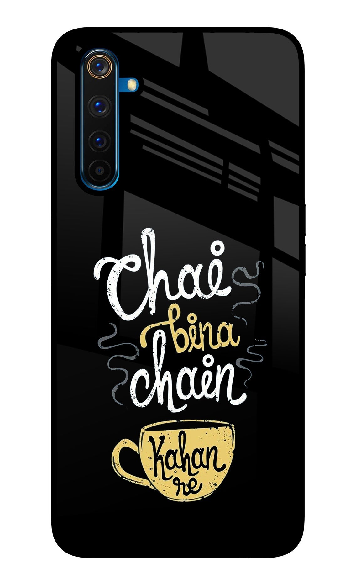 Chai Bina Chain Kaha Re Realme 6 Pro Back Cover