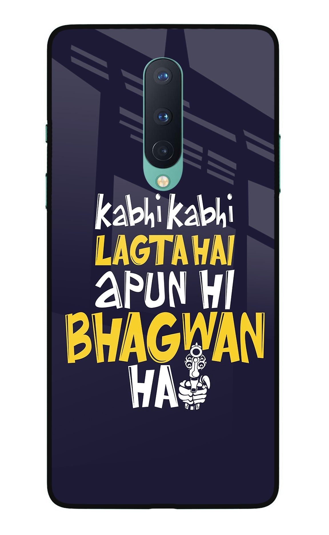 Kabhi Kabhi Lagta Hai Apun Hi Bhagwan Hai Oneplus 8 Back Cover