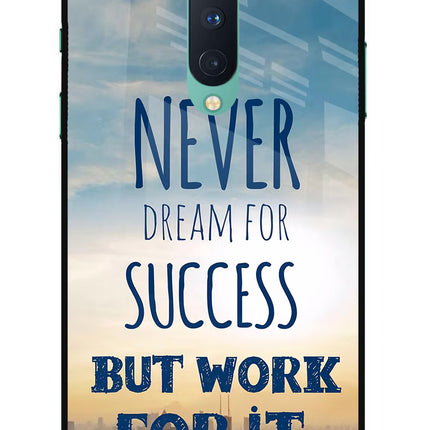 Never Dream For Success But Work For It Oneplus 8 Glass Case
