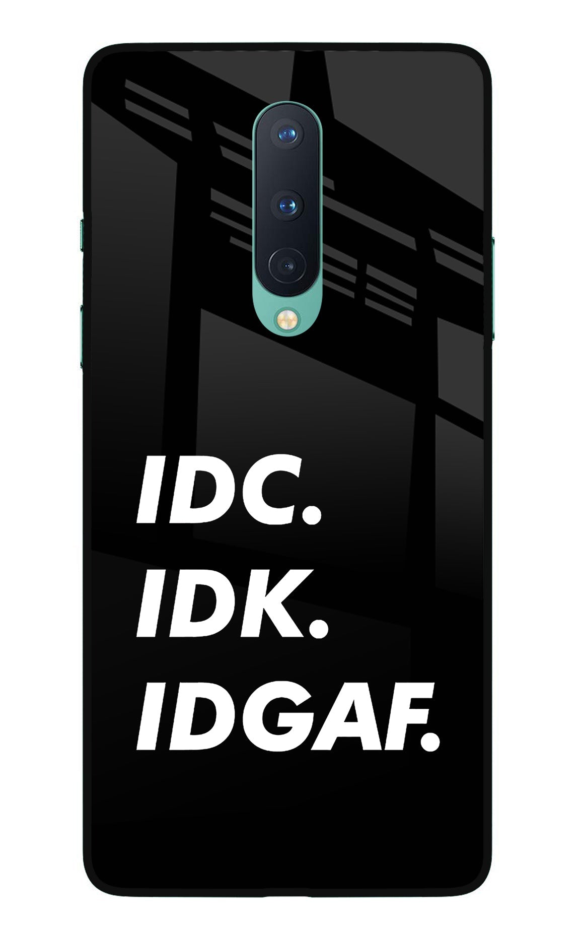 Idc Idk Idgaf Oneplus 8 Glass Case