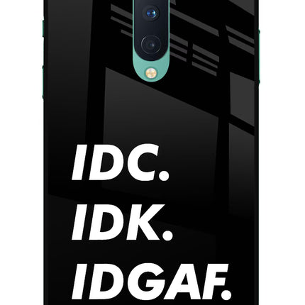 Idc Idk Idgaf Oneplus 8 Glass Case