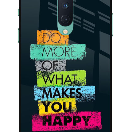 Do More Of What Makes You Happy Oneplus 8 Glass Case