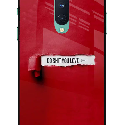 Do Shit You Love Oneplus 8 Glass Case