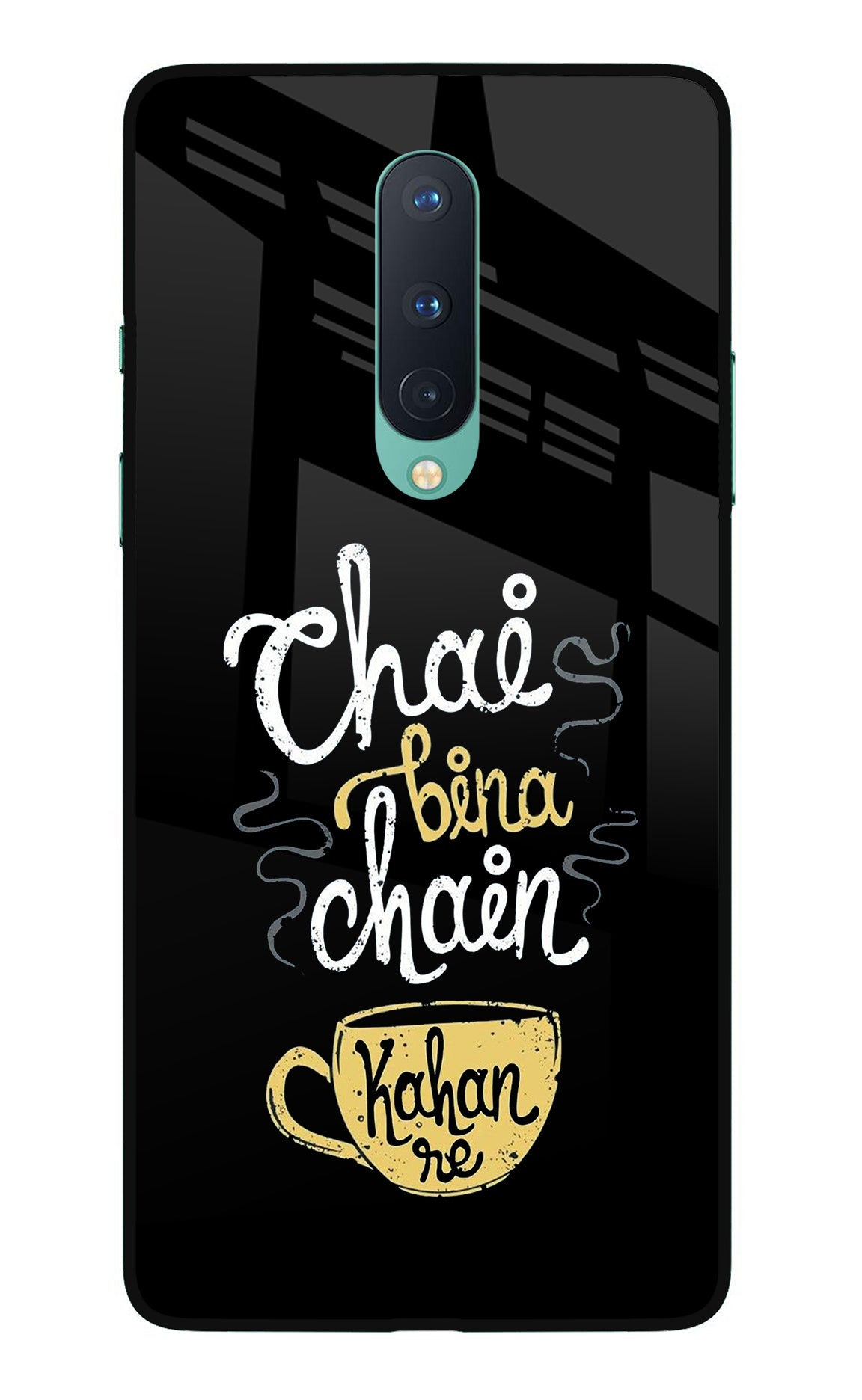 Chai Bina Chain Kaha Re Oneplus 8 Back Cover
