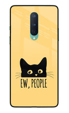 Ew People Catitude Oneplus 8 Glass Case