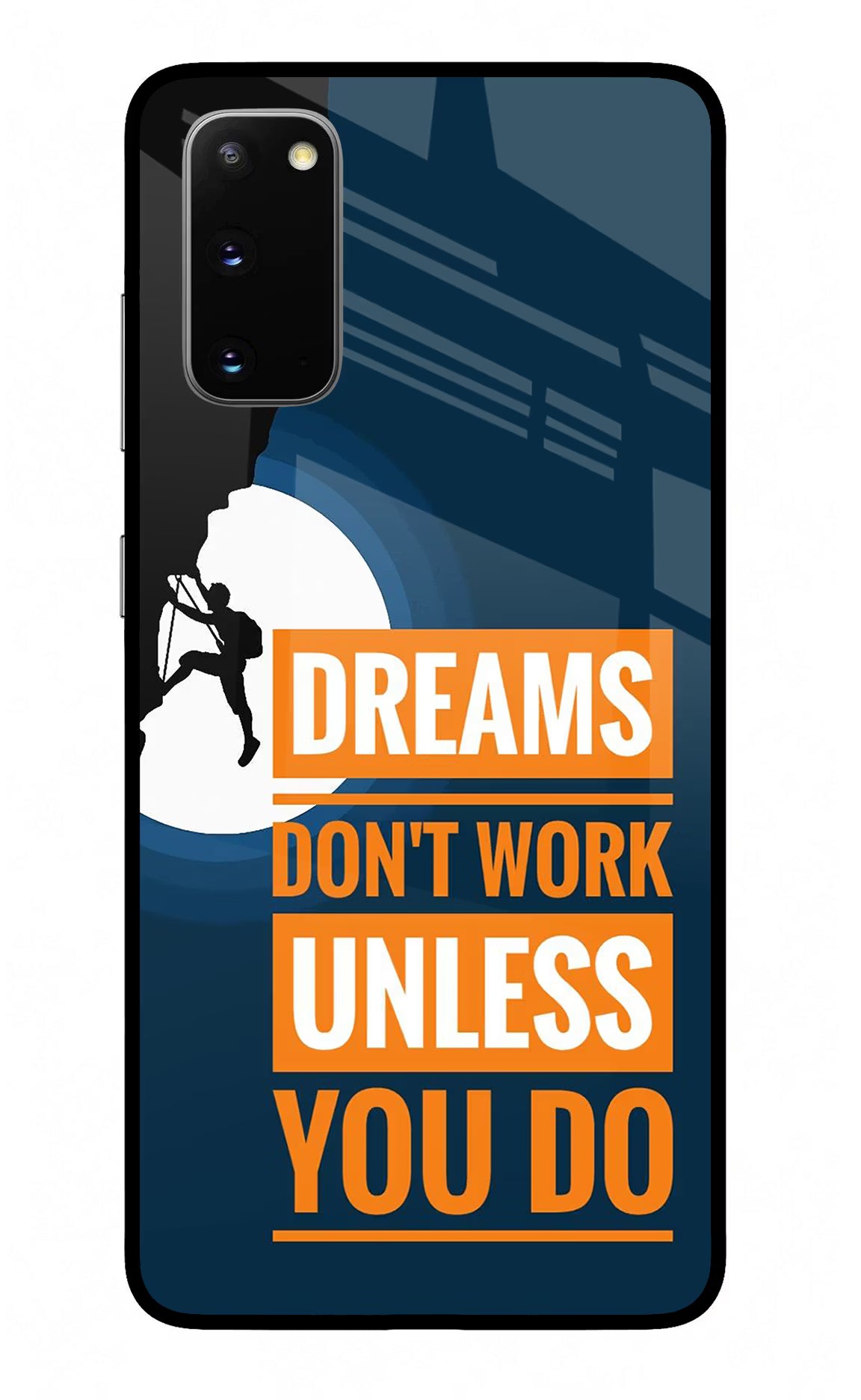 Dreams Don’T Work Unless You Do Samsung S20 Glass Case Back Cover by Casekaro