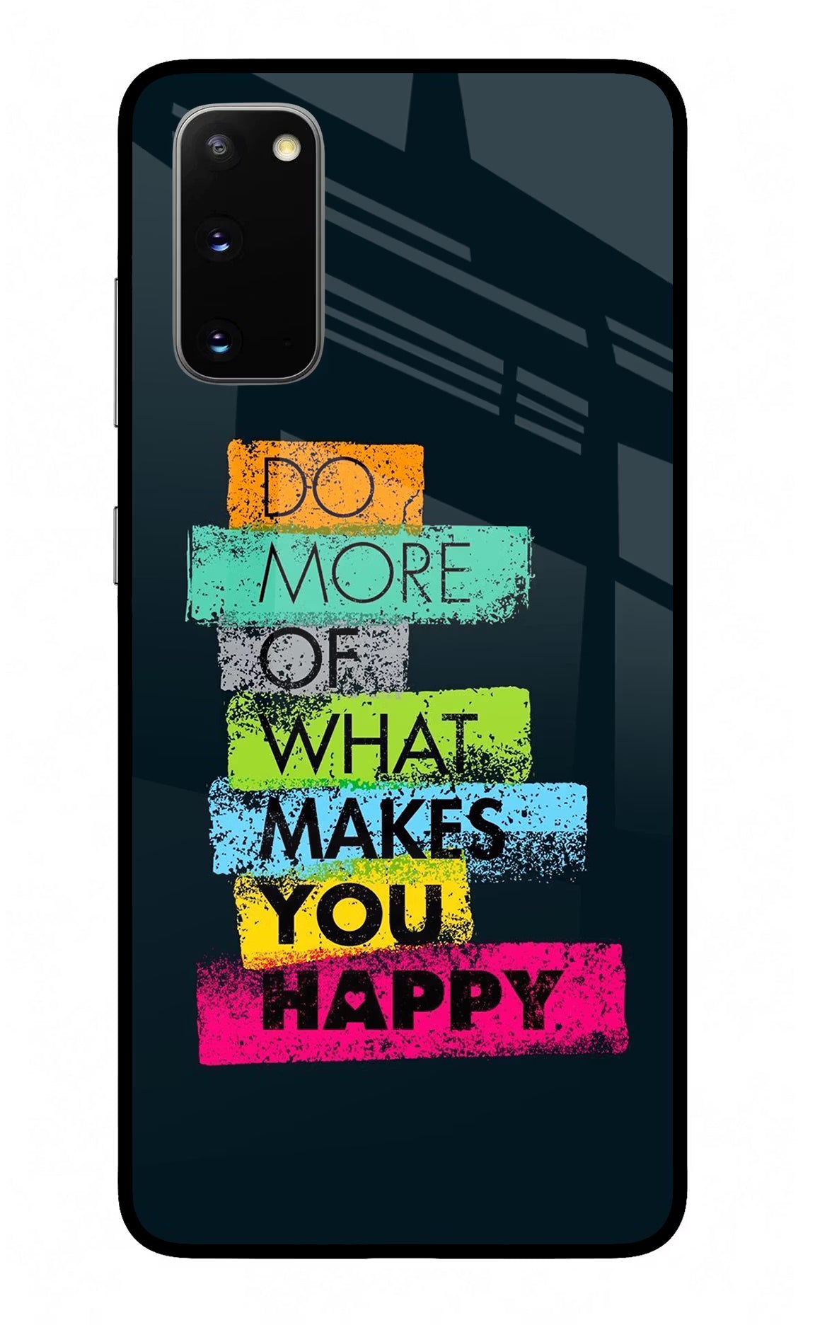 Do More Of What Makes You Happy Samsung S20 Glass Case