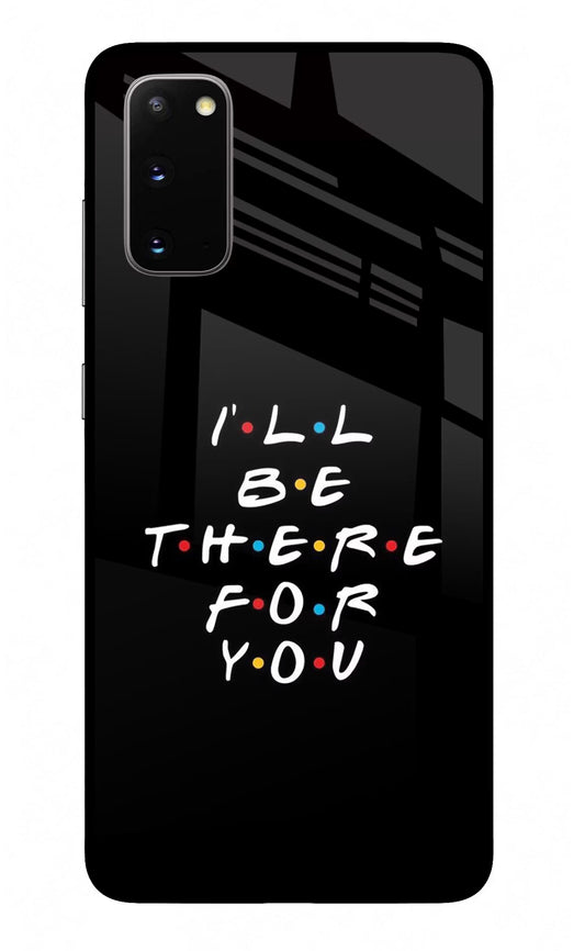 I'll Be There For You Samsung S20 Glass Case