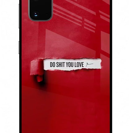 Do Shit You Love Samsung S20 Glass Case Back Cover by Casekaro