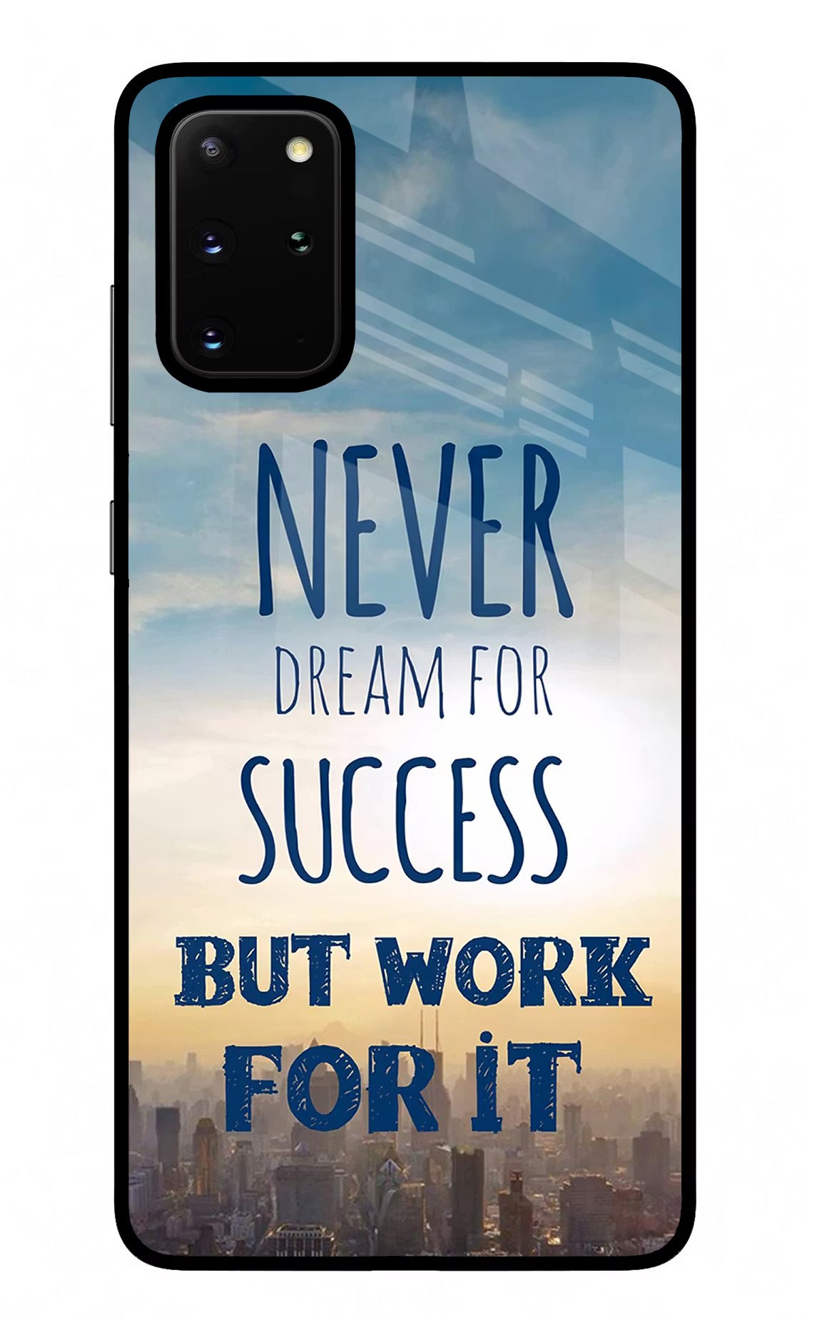 Never Dream For Success But Work For It Samsung S20 Plus Glass Case