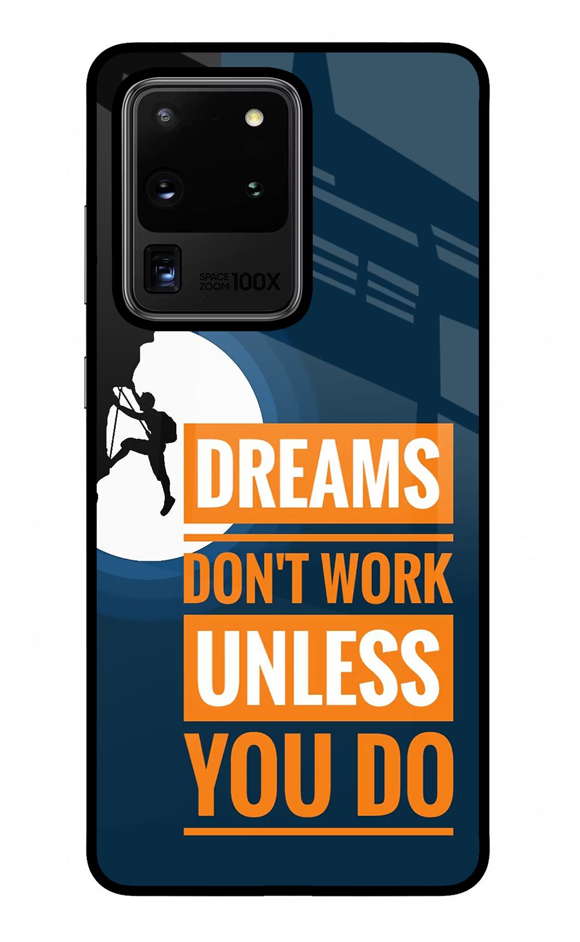 Dreams Donâ€™T Work Unless You Do Samsung S20 Ultra Glass Case Back Cover by Casekaro