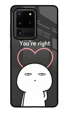 You're Right Samsung S20 Ultra Glass Case