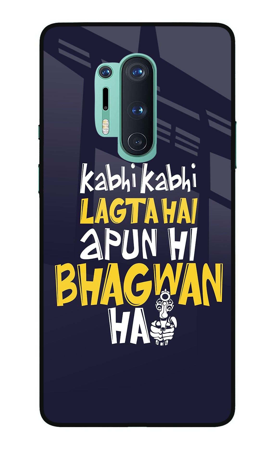 Kabhi Kabhi Lagta Hai Apun Hi Bhagwan Hai Oneplus 8 Pro Back Cover