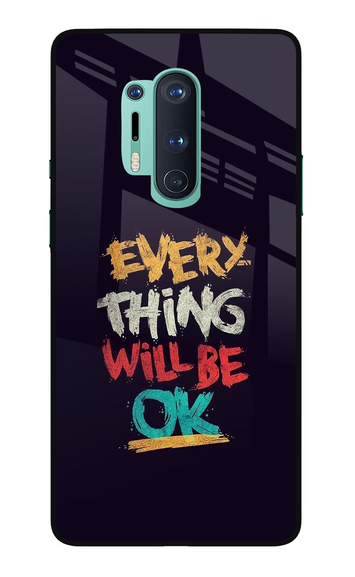 Everything Will Be Ok Oneplus 8 Pro Glass Case Back Cover by Casekaro