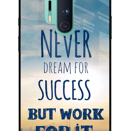 Never Dream For Success But Work For It Oneplus 8 Pro Glass Case