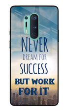 Never Dream For Success But Work For It Oneplus 8 Pro Glass Case