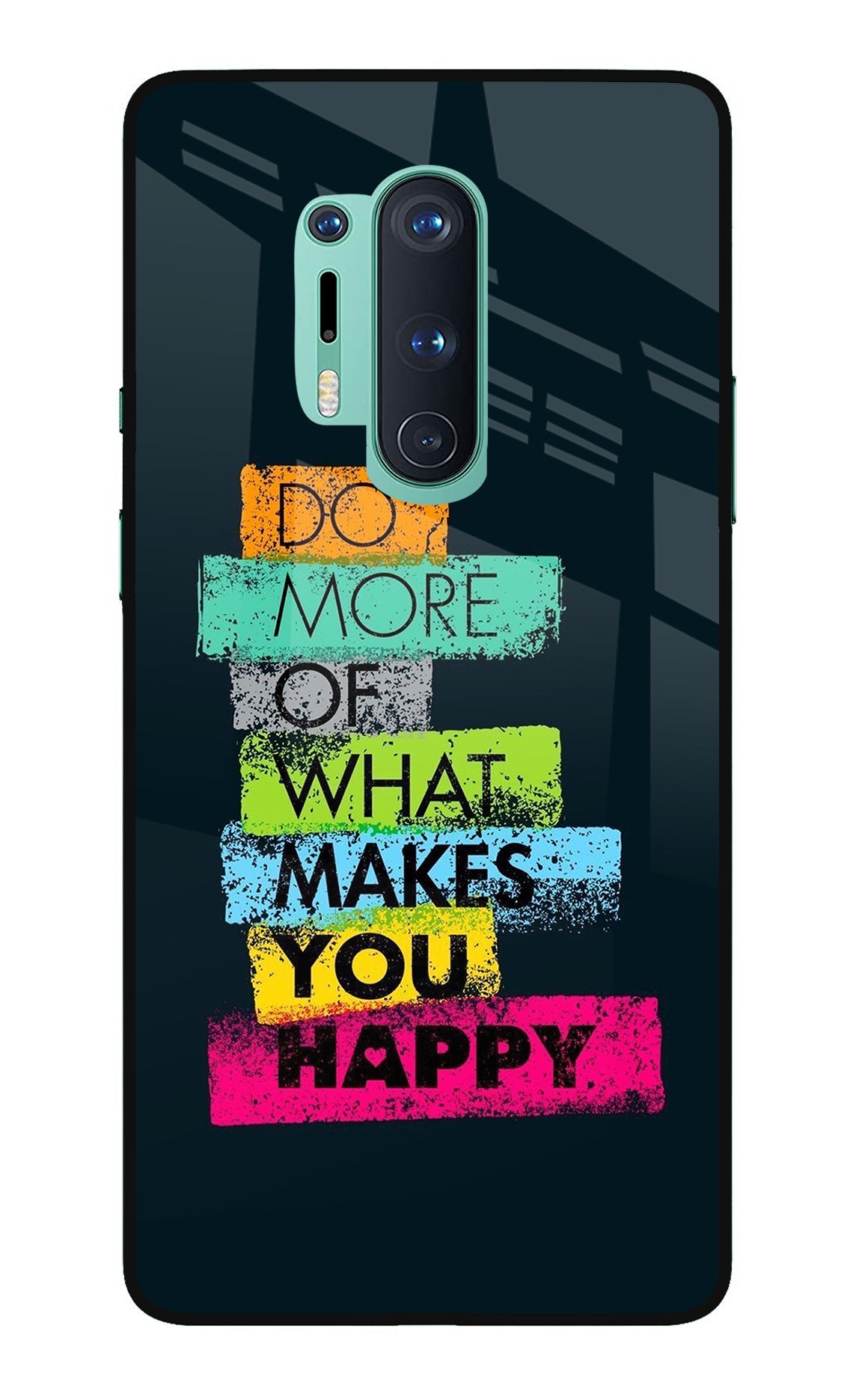 Do More Of What Makes You Happy Oneplus 8 Pro Back Cover