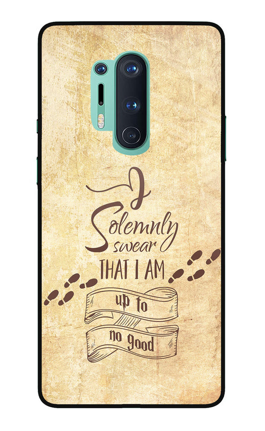 I Solemnly swear that i up to no good Oneplus 8 Pro Glass Case