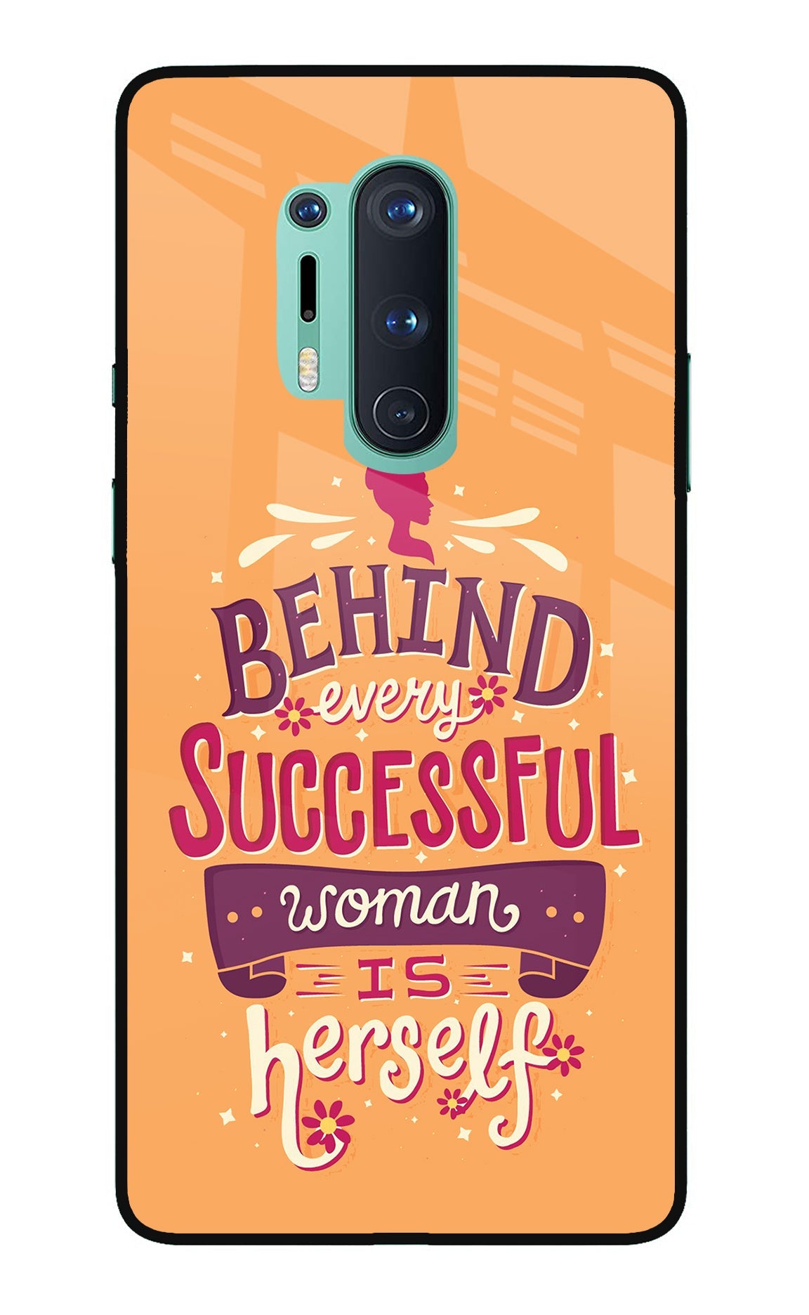 Behind Every Successful Woman There Is Herself Oneplus 8 Pro Glass Case