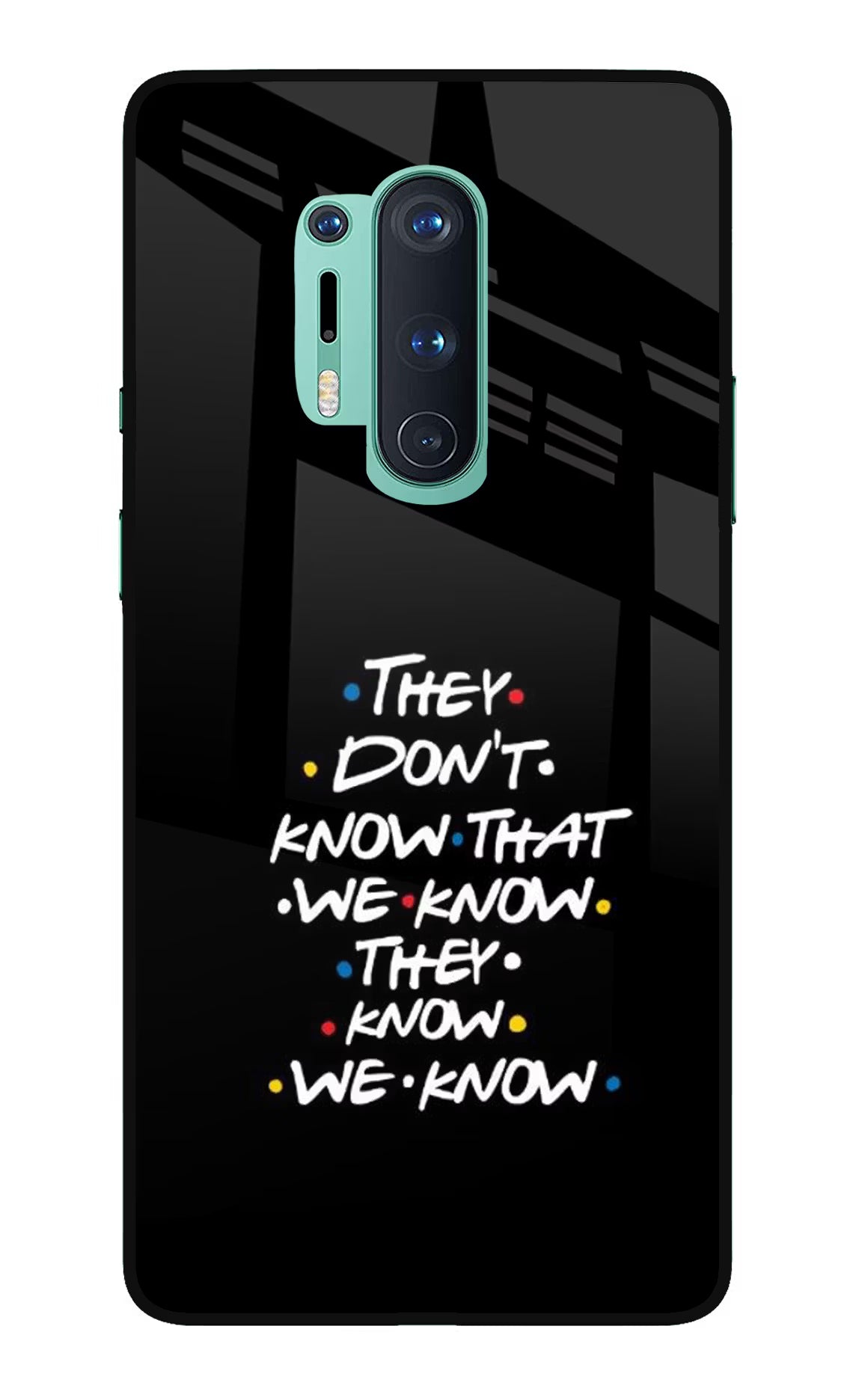 FRIENDS Dialogue Oneplus 8 Pro Glass Case Back Cover by Casekaro