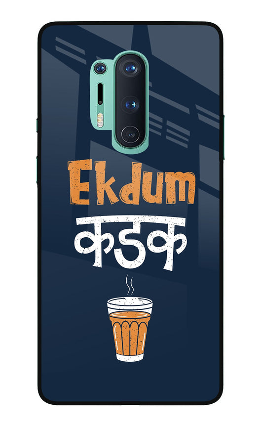 Ekdum Kadak Chai Oneplus 8 Pro Glass Case