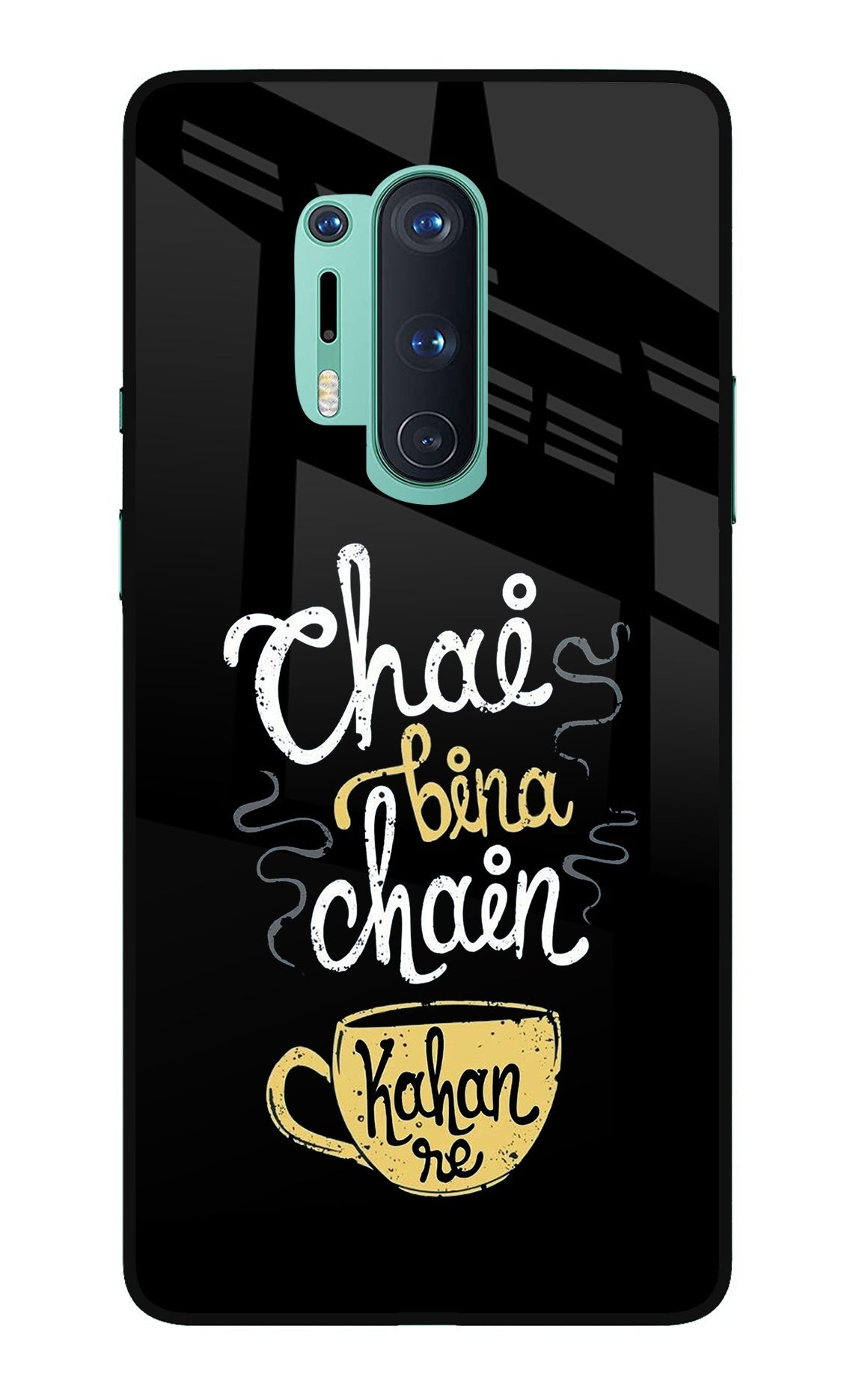 Chai Bina Chain Kaha Re Oneplus 8 Pro Back Cover