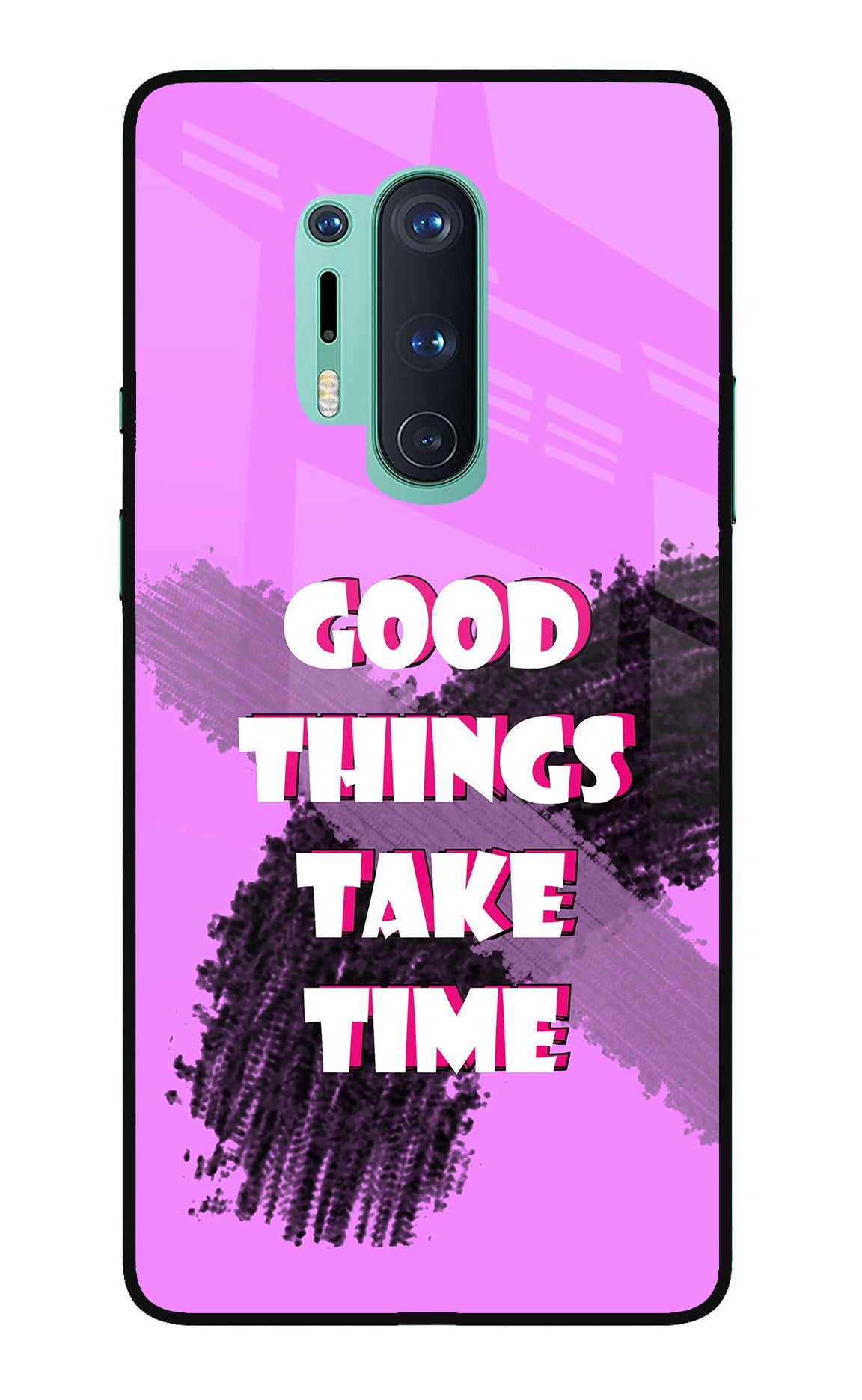 Good Things Take Time Oneplus 8 Pro Back Cover