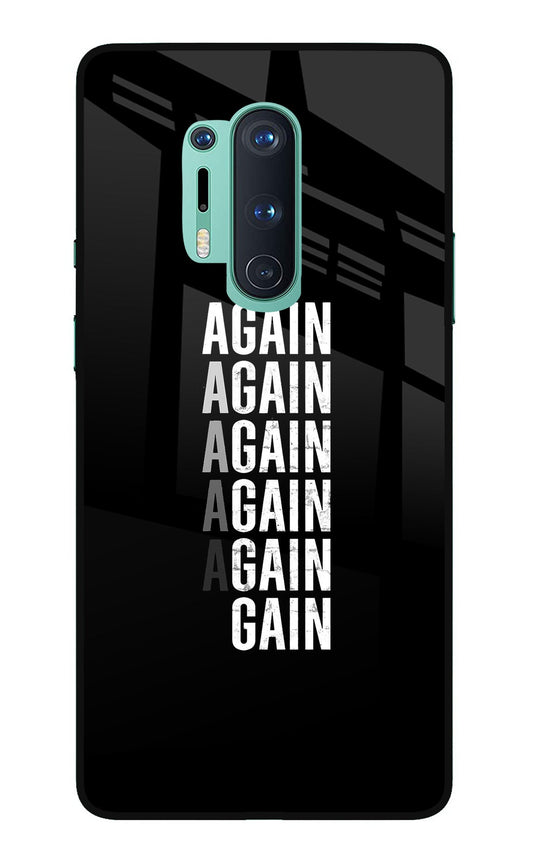 Again Again Gain Oneplus 8 Pro Glass Case