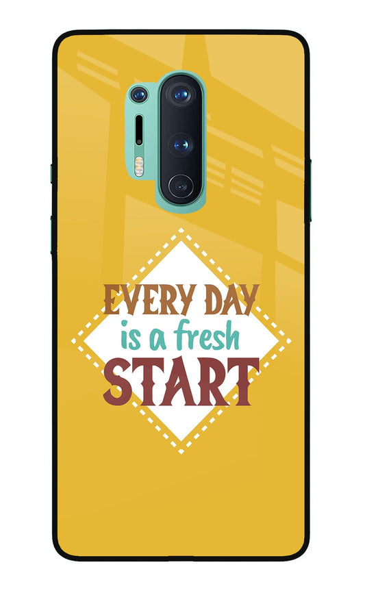 Every day is a Fresh Start Oneplus 8 Pro Glass Case