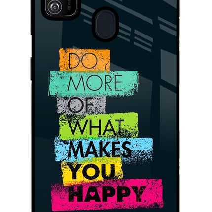 Do More Of What Makes You Happy Samsung M21 2020 Glass Case Back Cover by Casekaro
