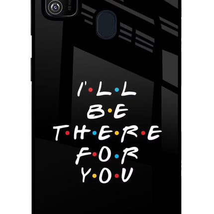 I'll Be There For You Samsung M21 2020 Glass Case Back Cover by Casekaro