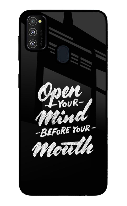 Open Your Mind Before Your Mouth Samsung M21 2020 Glass Case