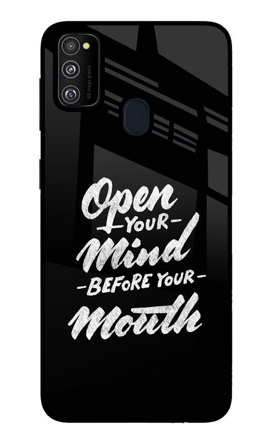 Open Your Mind Before Your Mouth Samsung M21 2020 Glass Case