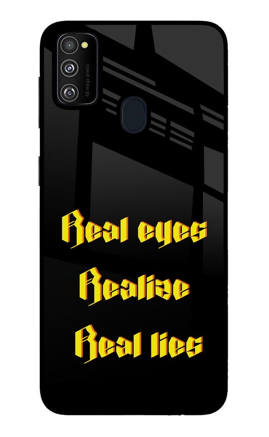 Real Eyes Realize Real Lies Samsung M21 2020 Glass Case