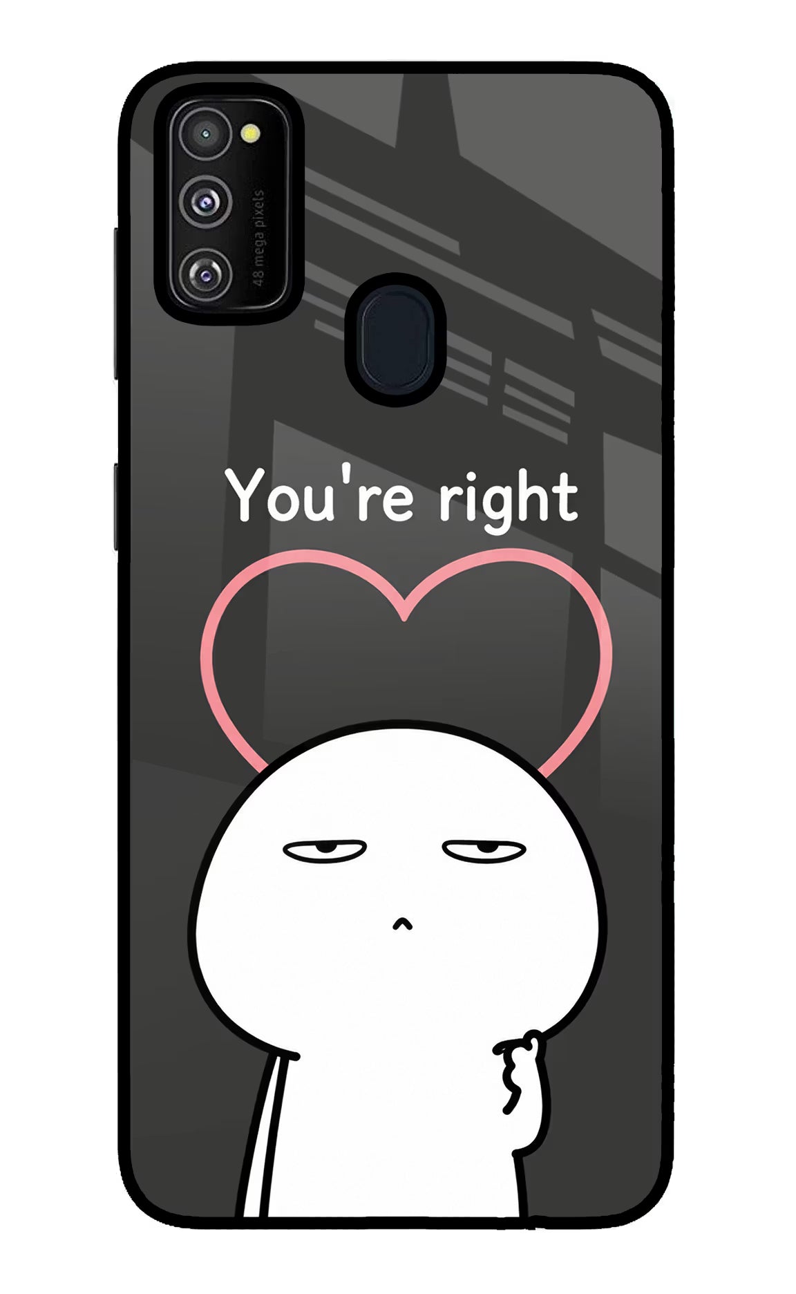 You're Right Samsung M21 2020 Glass Case