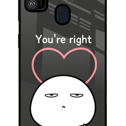 You're Right Samsung M21 2020 Glass Case Back Cover by Casekaro