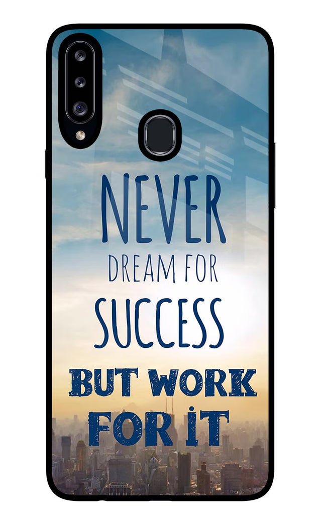 Never Dream For Success But Work For It Samsung A20s Glass Case Back Cover by Casekaro