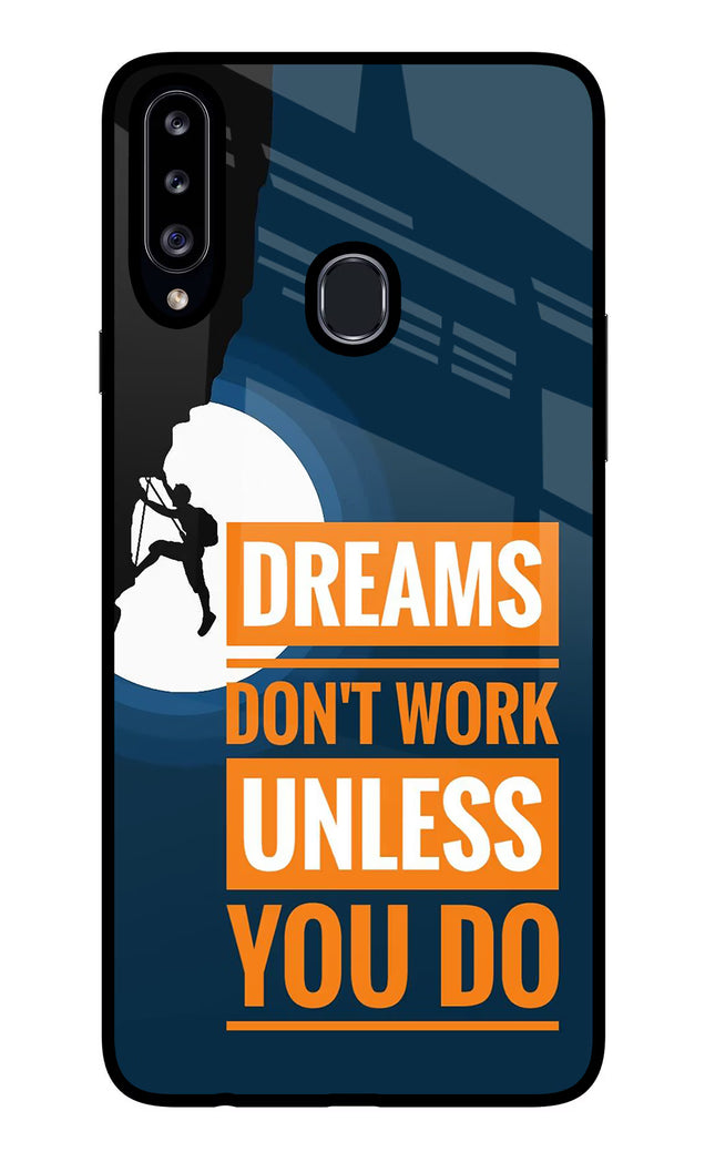 Dreams Don’T Work Unless You Do Samsung A20s Glass Case Back Cover by Casekaro