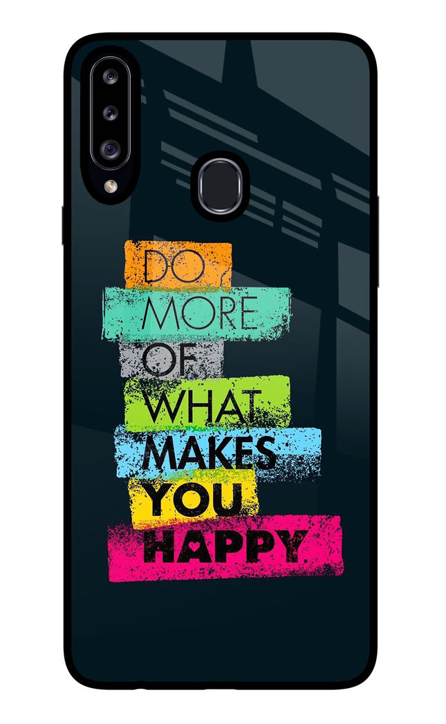 Do More Of What Makes You Happy Samsung A20s Glass Case Back Cover by Casekaro