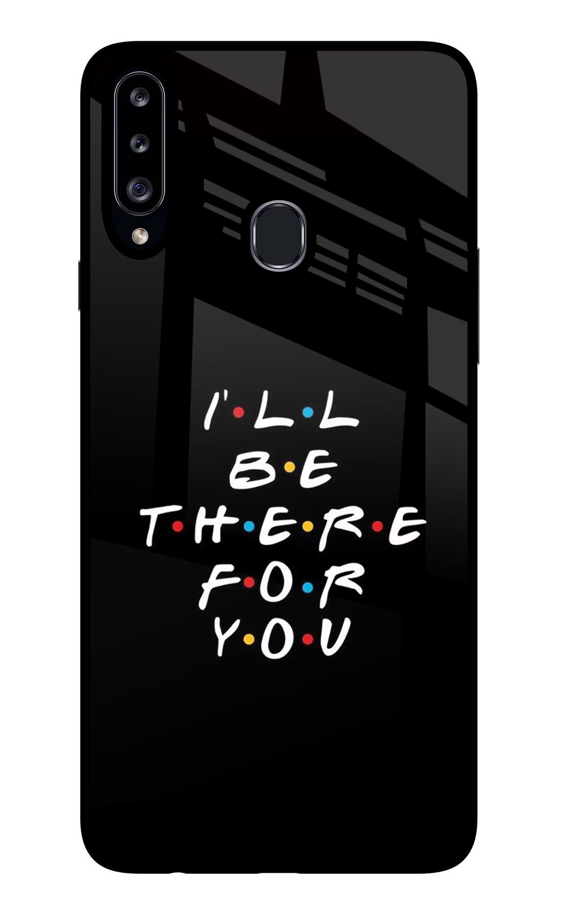 I'll Be There For You Samsung A20s Glass Case Back Cover by Casekaro