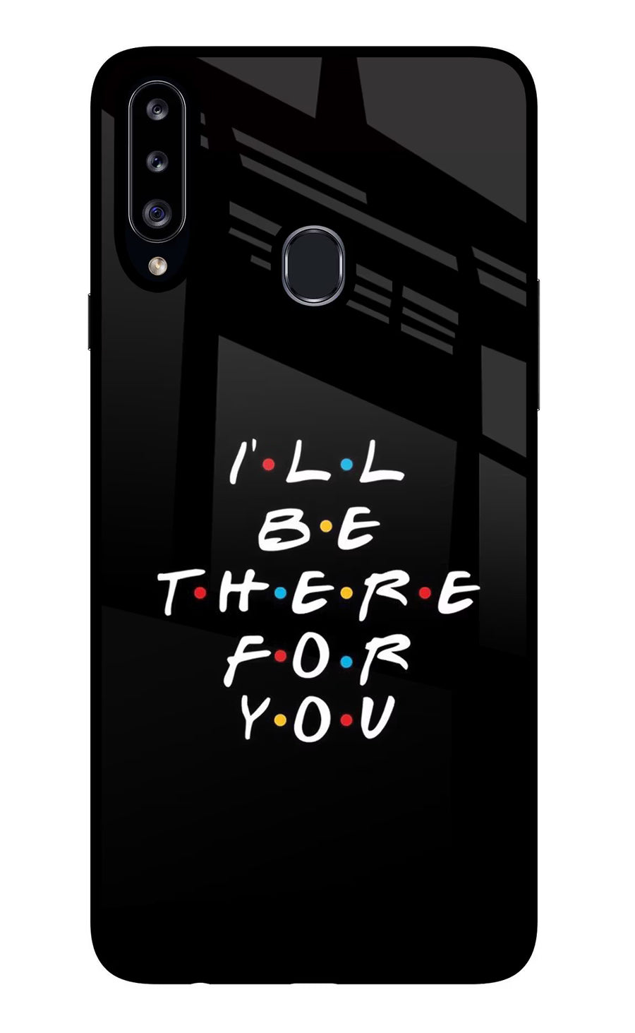 I'll Be There For You Samsung A20s Back Cover, Glass case