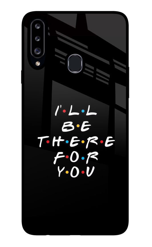 I'll Be There For You Samsung A20s Glass Case