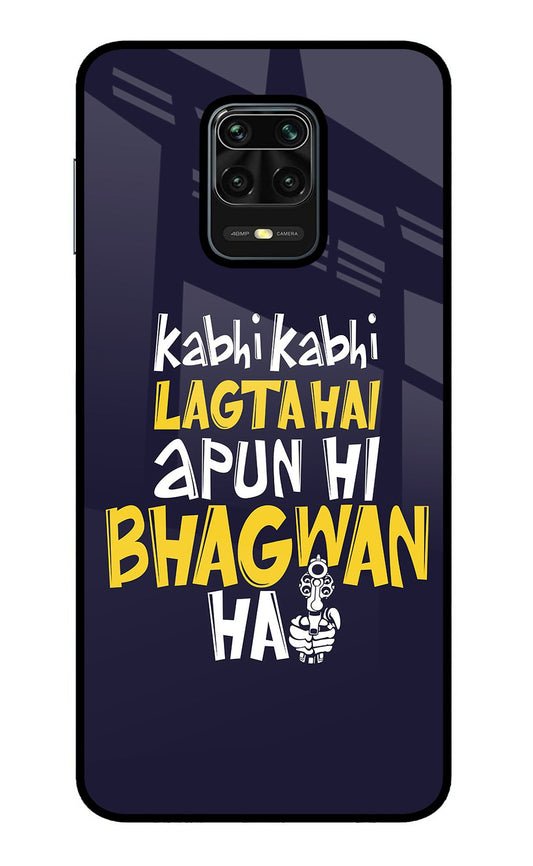 Kabhi Kabhi Lagta Hai Apun Hi Bhagwan Hai Redmi Note 9 Pro/Pro Max Glass Case