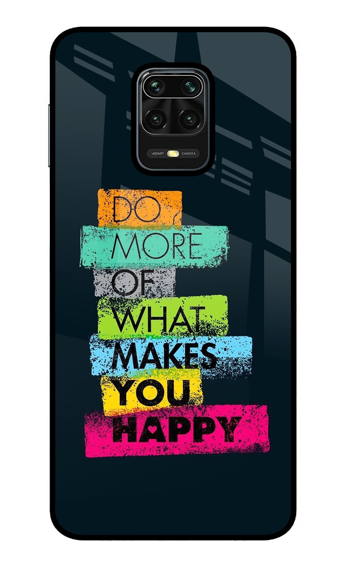 Do More Of What Makes You Happy Redmi Note 9 Pro/Pro Max Glass Case