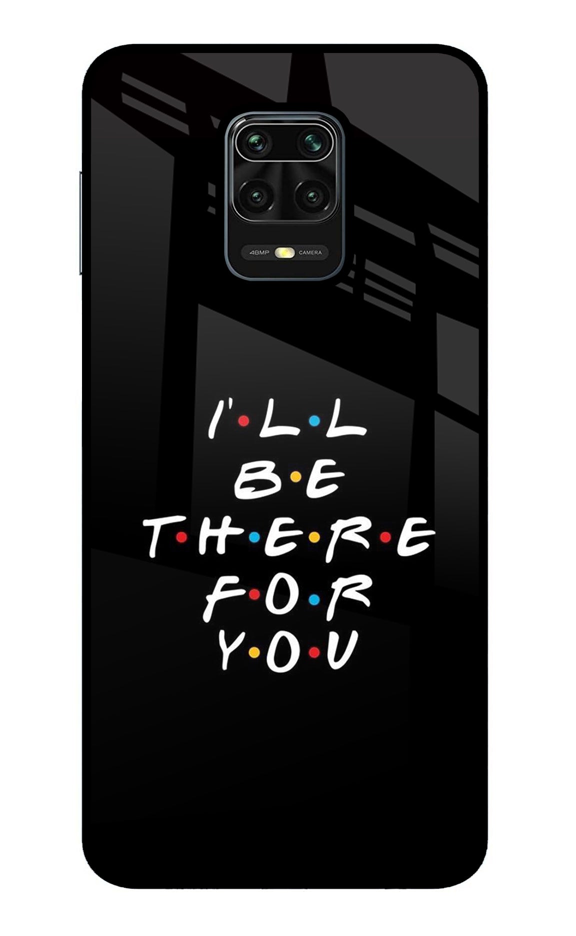 I'll Be There For You Redmi Note 9 Pro/Pro Max Back Cover