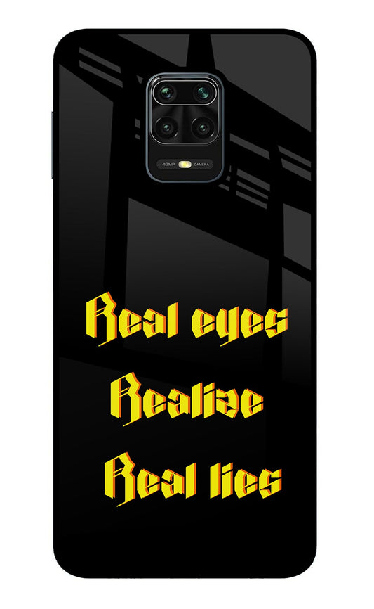 Real Eyes Realize Real Lies Redmi Note 9 Pro/Pro Max Glass Case