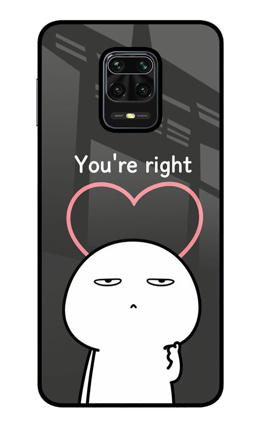 You're Right Redmi Note 9 Pro/Pro Max Glass Case