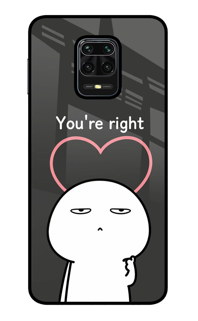 You're Right Redmi Note 9 Pro/Pro Max Glass Case