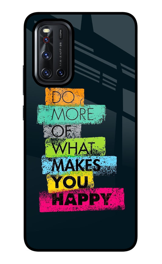 Do More Of What Makes You Happy Vivo V19 Glass Case